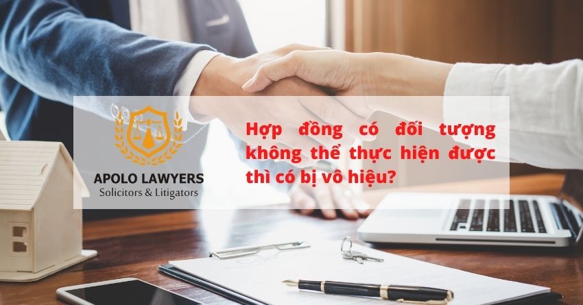 Hop-dong-co-doi-tuong-khong-the-thuc-hien-duoc-thi-co-bi-vo-hieu-01
